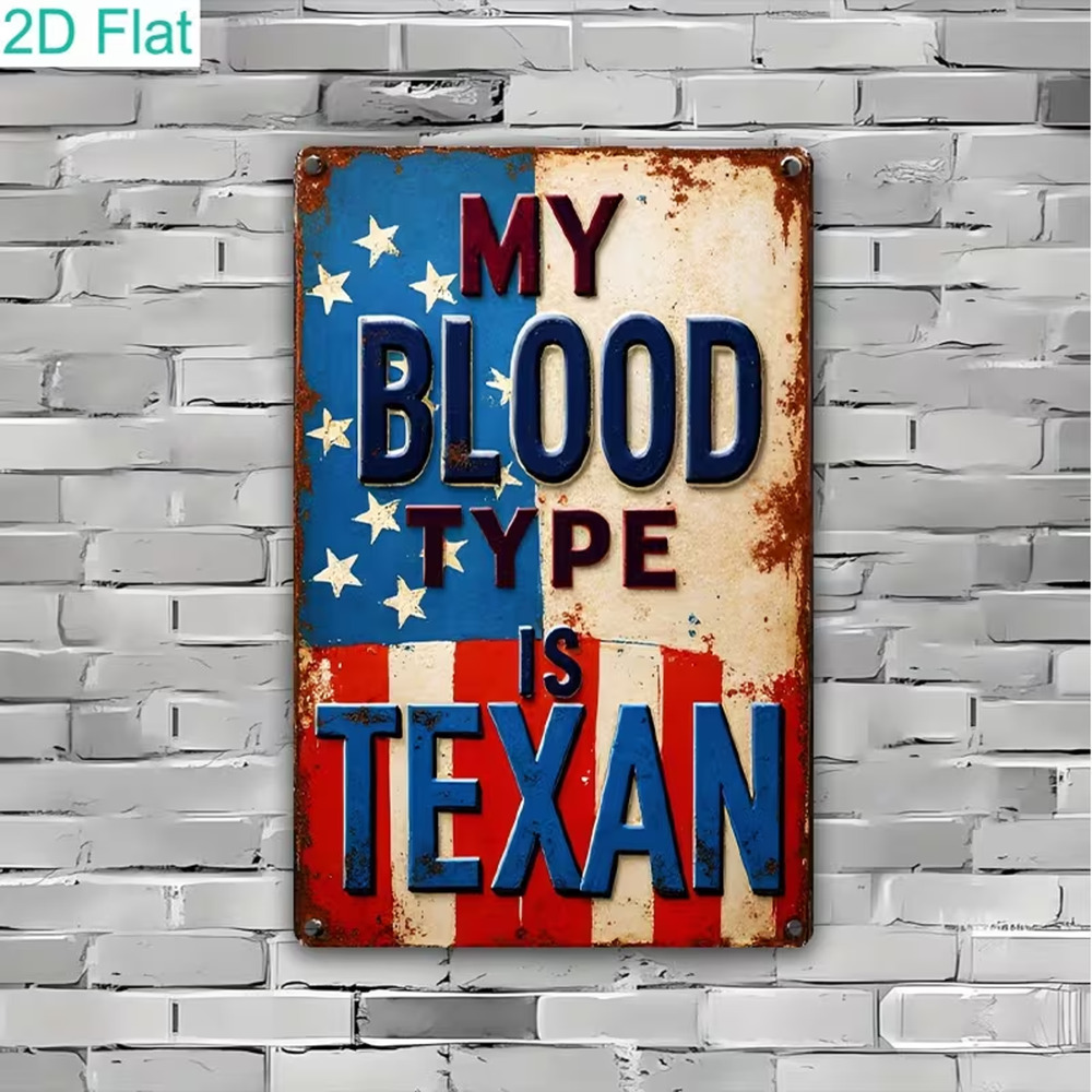 "My Blood Type Is Texan" Wall Sign Flat,  Metal Plate with Texan Culture New